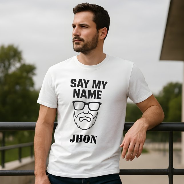 Say My Name – White Beard & Glasses Tـshirt T-Shirt (Creator Uploaded)
