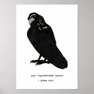 say "nevermore" again. poster