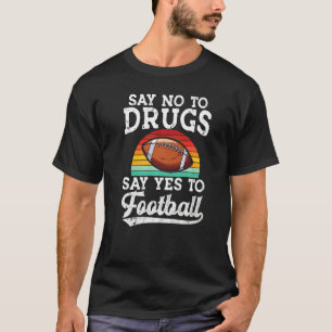 Say No Drugs Say Yes To football Anti drug Red Rib T-Shirt