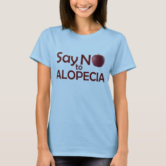 Say No to Alopecia T-Shirt