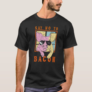 Say No To Bacon Cool Pig Vegan Vegetarian Pig T-Shirt
