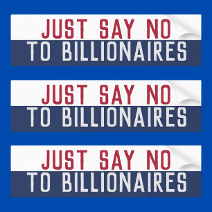 Say No to Billionaires Bumper Sticker