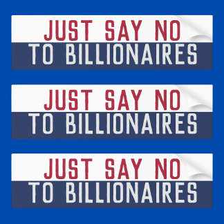 Say No to Billionaires Bumper Sticker