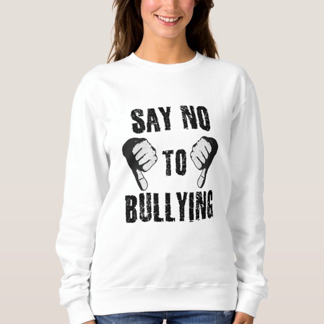 Say No to Bullying Sweatshirt (Front)