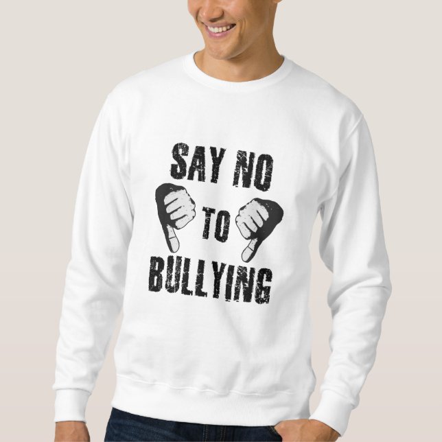 Say No to Bullying Sweatshirt (Front)