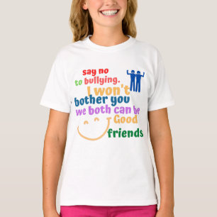 SAY NO TO BULLYING, WE CAN BE FRIEND  T-Shirt
