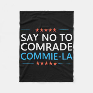 Say No To Comrade Commie La Funny Anti Kamala Harr Fleece Blanket