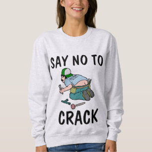SAY NO TO CRACK, Plumber butt, Funny T-Shirts