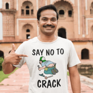 SAY NO TO CRACK, Plumber butt, Funny T-Shirts