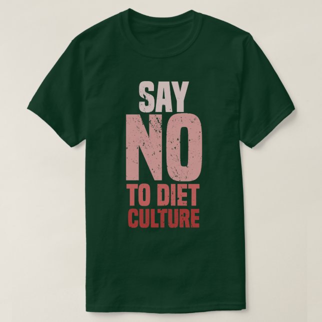 Say No To Diet Culture Pink T-Shirt (Design Front)