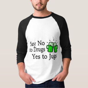 Say No To Drugs Green Beer St Patricks Day T-Shirt
