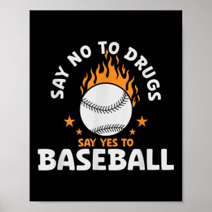 Say No To Drugs Say Yes To Baseball Inspirational  Poster