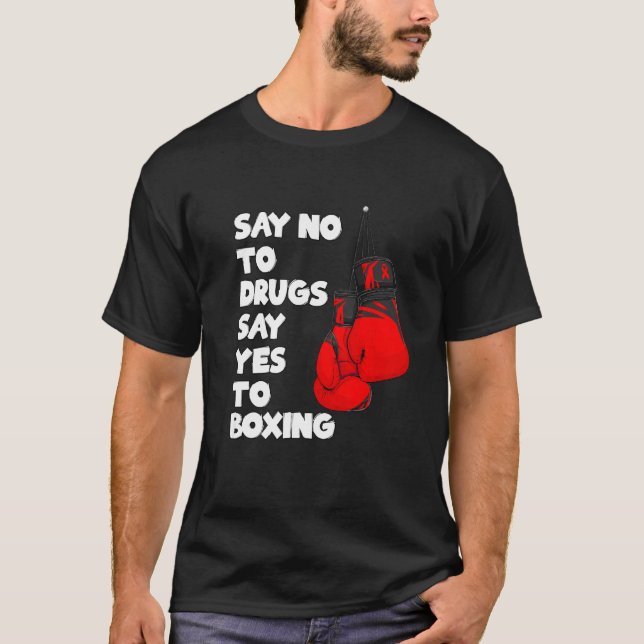 Say No To Drugs Say Yes To Boxing Red Ribbon Week  T-Shirt (Front)