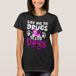 Say No To Drugs Say Yes To Dogs  Awareness Ribb T-Shirt