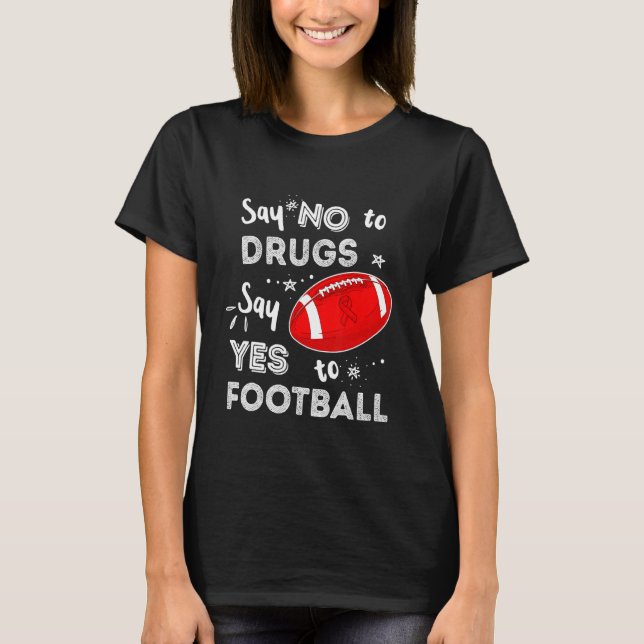 Say No To Drugs Say Yes To Football Red Ribbon Wee T-Shirt (Front)