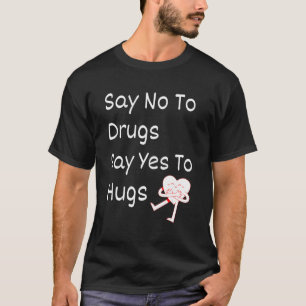 Say No To Drugs  Say Yes To Hugs Red Ribbon Week 2 T-Shirt