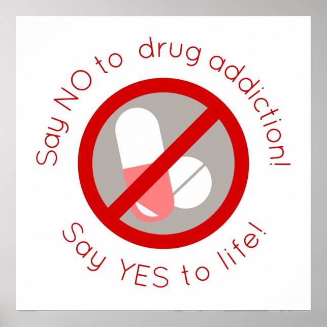 Say No To Drugs Say Yes To Life Drug Addiction Poster (Front)