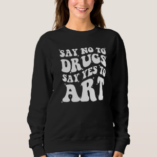 Say No To Drugs Say Yes To Red Ribbon Week Groovy  Sweatshirt