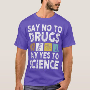 Say No To Drugs Say Yes To Science Anti-drug Red R T-Shirt