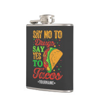 Say No to Drugs Say Yes to Tacos