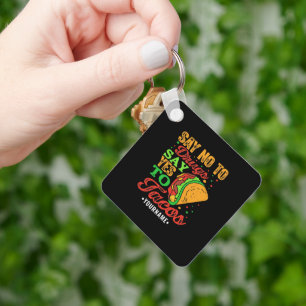 Say No to Drugs Say Yes to Tacos Key Ring