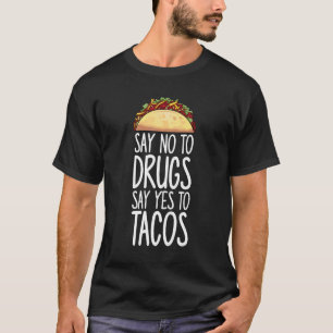 Say No To Drugs Say Yes To Tacos Red Ribbon Week A T-Shirt