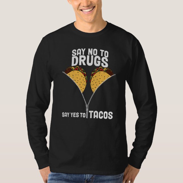 Say No To Drugs Say Yes To Tacos. Red Ribbon Week  T-Shirt (Front)
