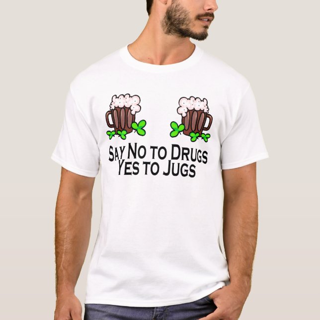Say No To Drugs Yes To Jugs T-Shirt (Front)