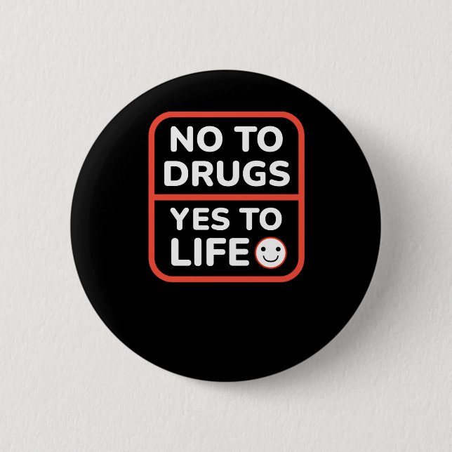 Say No To Drugs Yes To Life  6 Cm Round Badge (Front)