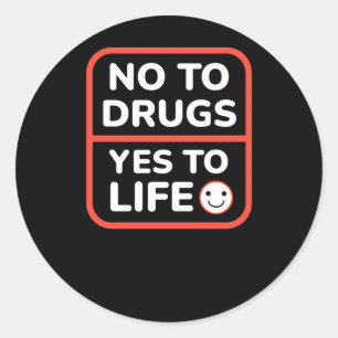 Say No To Drugs Yes To Life  Classic Round Sticker
