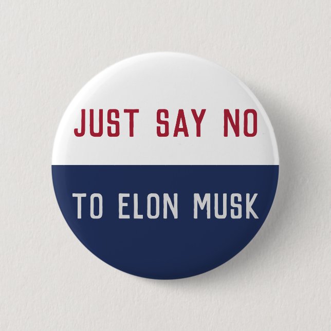 Say No to Elon Musk  6 Cm Round Badge (Front)