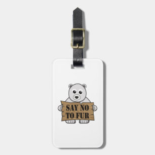Say no to Fur Luggage Tag