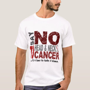 Say NO To Head and Neck Cancer 1 T-Shirt