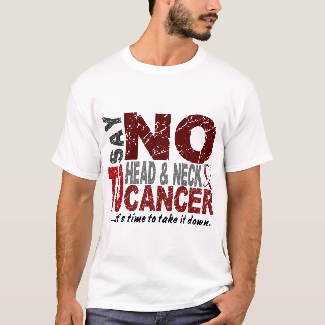 Say NO To Head and Neck Cancer 1 T-Shirt (Front)