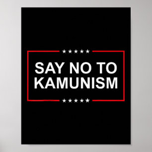 Say No To Kamunism 2024 Elections Trump President  Poster