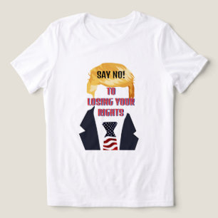 Say No To Losing Your Rights Trump T-Shirt Tri-Blend Shirt
