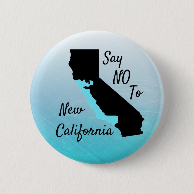 Say No To New California Support Button (Front)