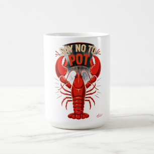 Say No To Pot Lobster Long Sleeve Coffee Mug
