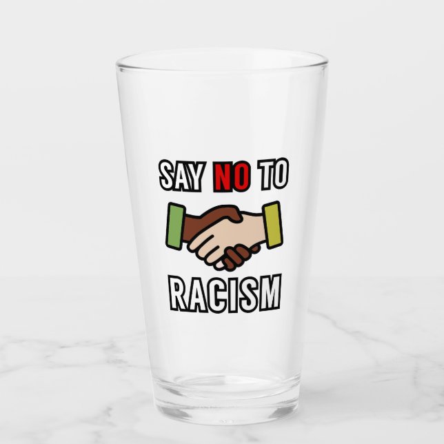 Say No To Racism Glass (Front)
