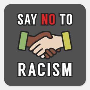 Say No To Racism Square Sticker