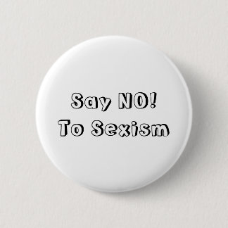 Say No To Sexism 6 Cm Round Badge