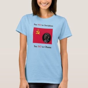 Say NO to Socialism Say No to Obama T-Shirt