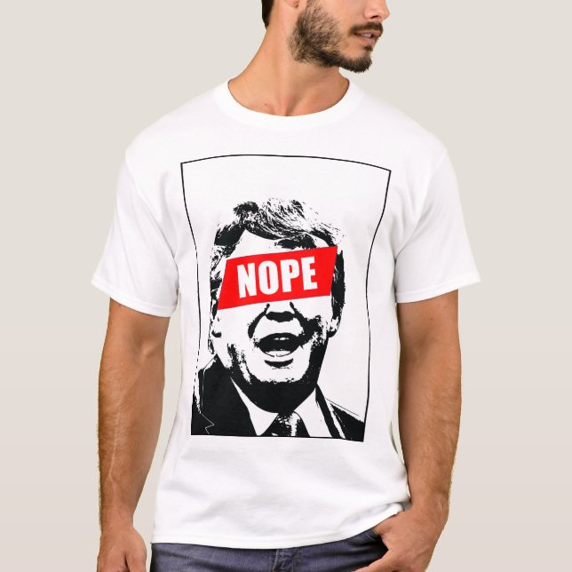 Say "Nope" to Trump T-Shirt (Front)