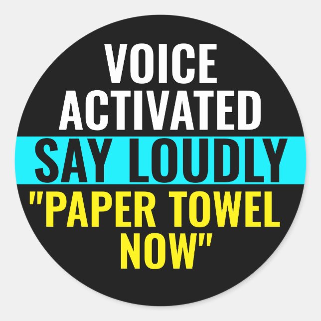 Say Paper Towel Now - Voice Activated Sticker (Front)
