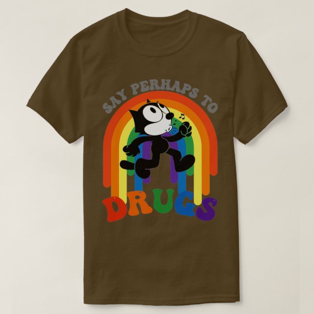 Say Perhaps To Drugs  T-Shirt (Design Front)