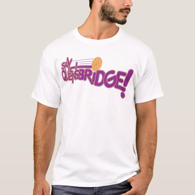 Say Queensbridge T-Shirt (Front)