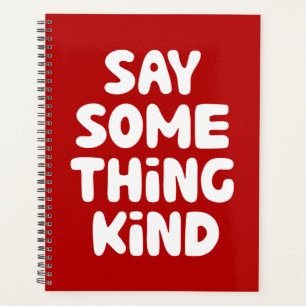 Say Some Thing Kind Planner