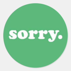 Say Sorry Classic Round Sticker