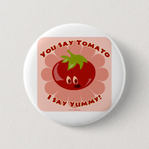 Say Tomato! 6 Cm Round Badge