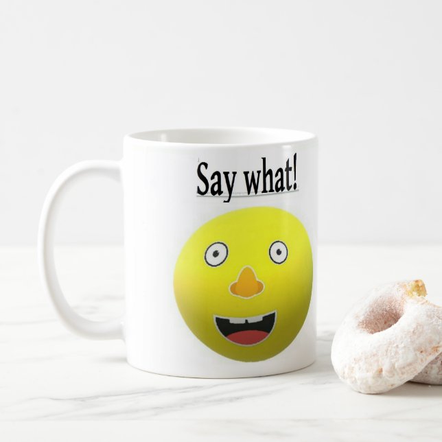 Say what mug (With Donut)